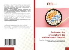 Copertina di Évaluation des prescriptions des antibiotiques à l'Hôpital