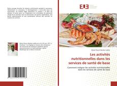 Buchcover von Les activités nutritionnelles dans les services de santé de base