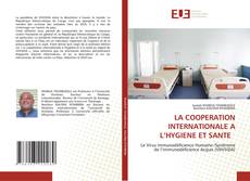 Bookcover of LA COOPERATION INTERNATIONALE A L’HYGIENE ET SANTE
