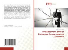 Couverture de Investissement privé et Croissance économique au Cameroun