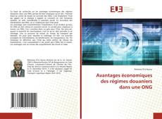 Обложка Avantages économiques des régimes douaniers dans une ONG