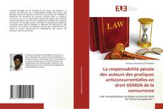 Обложка La responsabilité pénale des auteurs des pratiques anticoncurrentielles en droit UEMOA de la concurrence