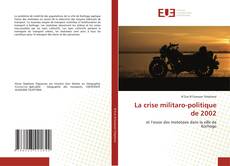 Couverture de La crise militaro-politique de 2002