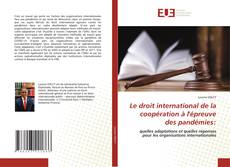 Couverture de Le droit international de la coopération à l'épreuve des pandémies: