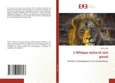 Bookcover of L’Afrique noire et son passé