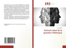 Bookcover of Portrait-robot de la question rhétorique