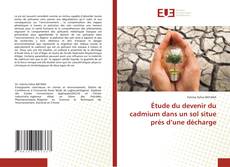 Étude du devenir du cadmium dans un sol situe prés d’une décharge的封面