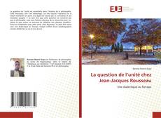 Bookcover of La question de l’unité chez Jean-Jacques Rousseau