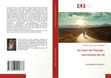 Bookcover of Au cœur de l’Europe : une histoire de vie