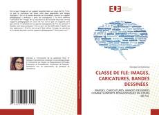 CLASSE DE FLE: IMAGES, CARICATURES, BANDES DESSINÉES的封面