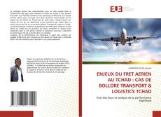ENJEUX DU FRET AERIEN AU TCHAD : CAS DE BOLLORE TRANSPORT & LOGISTICS TCHAD的封面