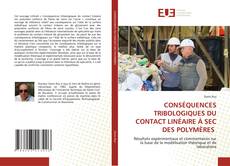 Portada del libro de CONSÉQUENCES TRIBOLOGIQUES DU CONTACT LINÉAIRE À SEC DES POLYMÈRES