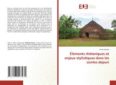 Bookcover of Éléments rhétoriques et enjeux stylistiques dans les contes depuri