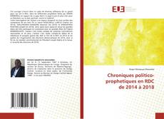 Bookcover of Chroniques politico-prophetiques en RDC de 2014 à 2018