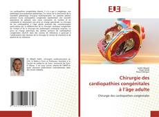Bookcover of Chirurgie des cardiopathies congénitales à l’age adulte