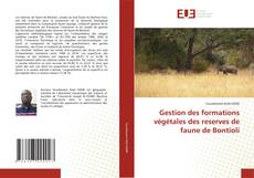 Copertina di Gestion des formations végétales des reserves de faune de Bontioli