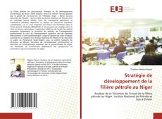 Borítókép a  Stratégie de développement de la filière pétrole au Niger - hoz