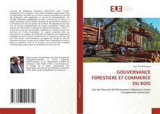 Couverture de GOUVERNANCE FORESTIÈRE ET COMMERCE DU BOIS