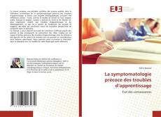 Bookcover of La symptomatologie précoce des troubles d’apprentissage