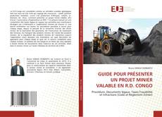 Borítókép a  GUIDE POUR PRÉSENTER UN PROJET MINIER VALABLE EN R.D. CONGO - hoz