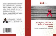 Bookcover of Droit pénal, VIH/SIDA et droits de l'homme en Afrique