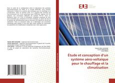Couverture de Étude et conception d’un système aéro-voltaïque pour le chauffage et la climatisation