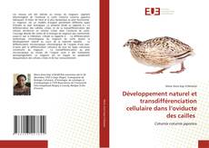 Portada del libro de Développement naturel et transdifférenciation cellulaire dans l’oviducte des cailles