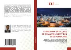 Couverture de ESTIMATION DES COUTS DE DEMANTELEMENT DES SITES PETROLIERS