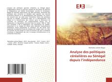 Analyse des politiques céréalières au Sénégal depuis l’indépendance的封面