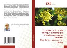 Bookcover of Contribution à l’étude chimique et biologique d’espèces des genres Acacia et Rhanterium poussant en Tunisie