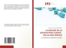 Bookcover of LA MESURE DE LA SATISFACTION CLIENTS : CAS de MAJ-SERVICE