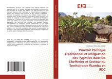 Bookcover of Pouvoir Politique Traditionnel et Intégration des Pygmées dans les Chefferies et Secteur du Territoire de Wamba en RDC