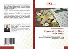 Portada del libro de J'apprends les Maths Financières 5