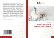 Borítókép a  Valeurs éthiques et performance bancaire - hoz