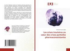 Bookcover of Les crises insulaires au cœur des crises partielles pharmacoresistantes
