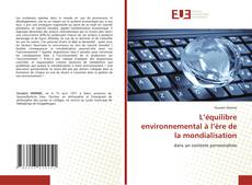 Bookcover of L’équilibre environnemental à l’ère de la mondialisation