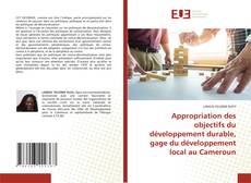 Couverture de Appropriation des objectifs du développement durable, gage du développement local au Cameroun