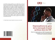 Capa do livro de Polymorphisme du gène de la monoxyde d’azote synthase dans les TVP 