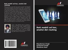 Copertina di Reti mobili ad hoc, analisi del routing