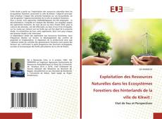 Bookcover of Exploitation des Ressources Naturelles dans les Ecosystèmes Forestiers des hinterlands de la ville de Kikwit :