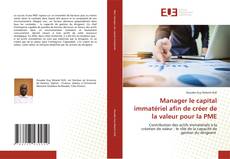Manager le capital immatériel afin de créer de la valeur pour la PME的封面