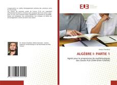 ALGÈBRE I- PARTIE 1的封面