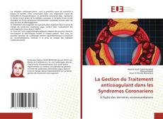La Gestion du Traitement anticoagulant dans les Syndromes Coronariens的封面