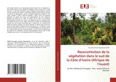 Portada del libro de Reconstitution de la végétation dans le sud de la Côte d’Ivoire (Afrique de l’ouest)