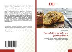 Portada del libro de Formulation du cake au gel d'Aloé vera