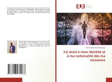 Borítókép a  J'ai droit à mon identité et à ma nationalité dès ma naissance - hoz