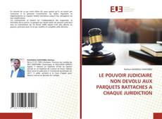 Borítókép a  LE POUVOIR JUDICIAIRE NON DEVOLU AUX PARQUETS RATTACHES A CHAQUE JURIDICTION - hoz