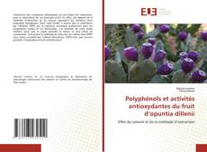 Polyphénols et activités antioxydantes du fruit d’opuntia dillenii kitap kapağı