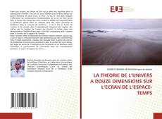 Borítókép a  LA THEORIE DE L’UNIVERS A DOUZE DIMENSIONS SUR L’ECRAN DE L’ESPACE-TEMPS - hoz