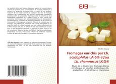 Couverture de Fromages enrichis par Lb. acidophilus LA-5® et/ou Lb. rhamnosus LGG®